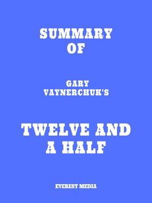 cover image of Summary of Gary Vaynerchuk's Twelve and a Half
